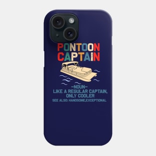 pontoon captain like a regular captain only cooler- pontoon captain gift Phone Case