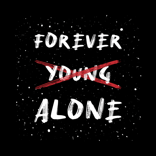 Forever / young / alone by psychoshadow