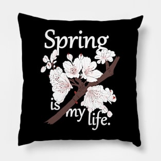 Spring is my life Pillow