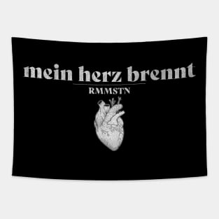 mein herzbrennt rmmstn Tapestry