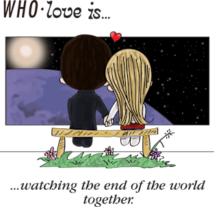 Who Love is... Watching the end of the world together Magnet