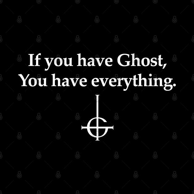 If You Have Ghost by teecloud