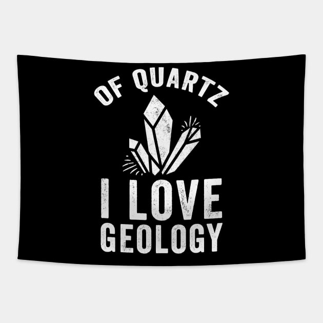 Of quartz I love geology Tapestry by captainmood