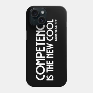 2020 Biden-Harris win: Competence is the new cool (white text) Phone Case