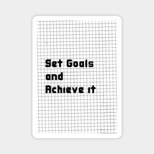 Set Goals and Achieve it Magnet