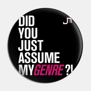 Did you just ASSUME my GENRE? (J-Mi Version) Pin