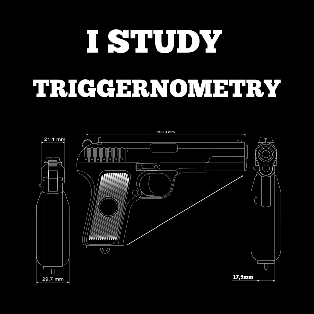 I Study Triggernometry Gun by Flipodesigner