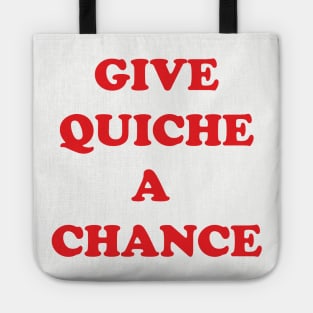 Give Quiche a Chance Tote