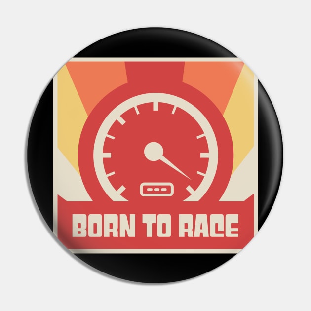 Born To Race | Vintage Race Car Racing Gift Pin by MeatMan