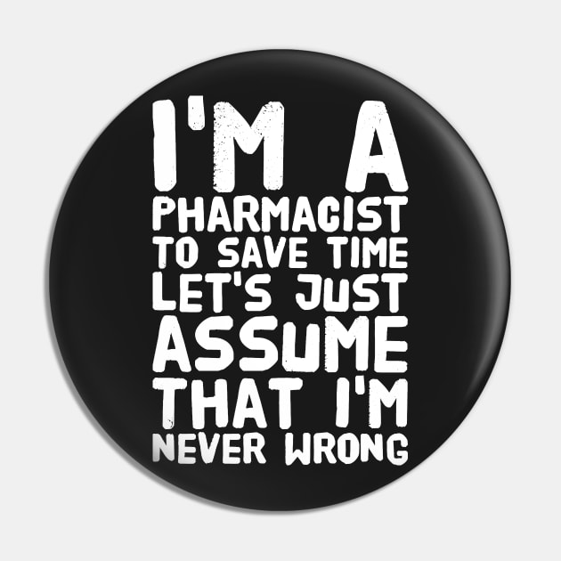 I'm a pharmacist to save time let's assume that I'm never wrong Pin by captainmood