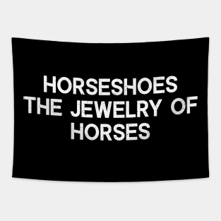 Horseshoes The Jewelry of Horses Tapestry