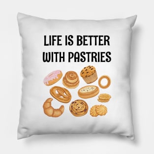 LIFE IS BETTER WITH PASTRIES Pillow