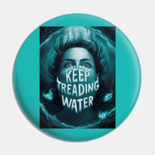 Just keep treading water Pin