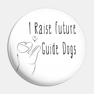I Raise Future Guide Dogs - Labrador Puppy Heart - Guide Dog For The Blind - Dog Training - Working Dog - Black Design for Light Background Pin