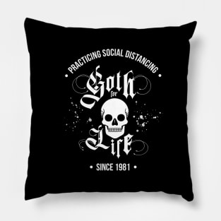 Goth For Life – Practicing Social Distancing Since 1981 Pillow