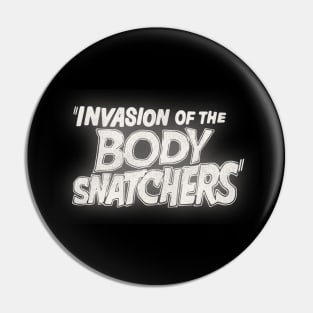 Invasion of the Body Snatchers / Sci Fi Classic Movie Pin