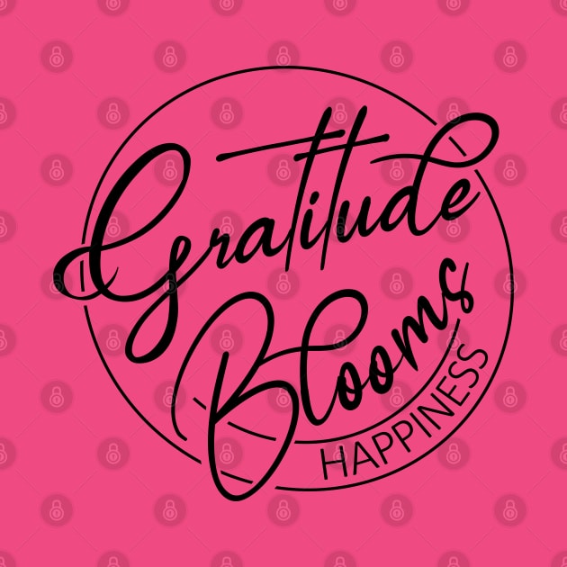 Gratitude Blooms Happiness, Happiness Inspiration gratitude quote by FlyingWhale369