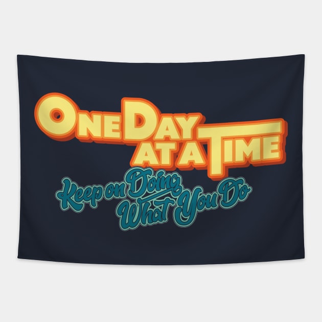 One Day at a Time: Keep on Doing What You Do Tapestry by HustlerofCultures