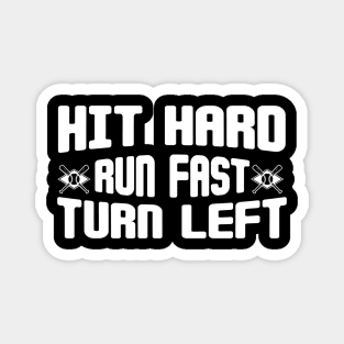 Hit Hard Run Fast Turn Left Magnet