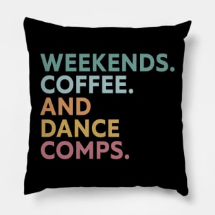 Retro Dance Competition Mom Weekends Coffee And Dance Comps Pillow