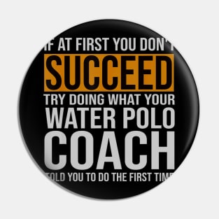 Funny Water Polo Coach If At First You Dont Succeed Pin