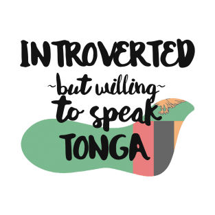 Introverted But Willing to Speak Tonga T-Shirt