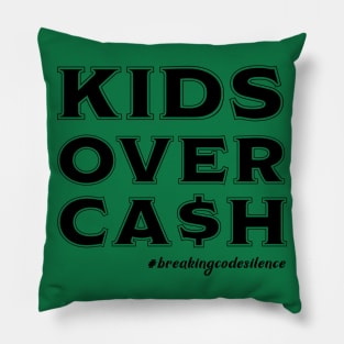 #breakingcodesilence Kids Over Cash Pillow