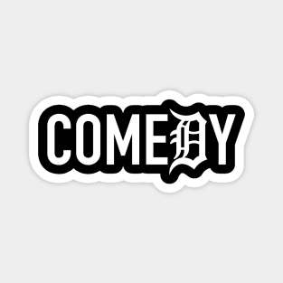 Comedy in the D Magnet