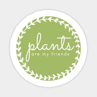 Plants are Friends Magnet