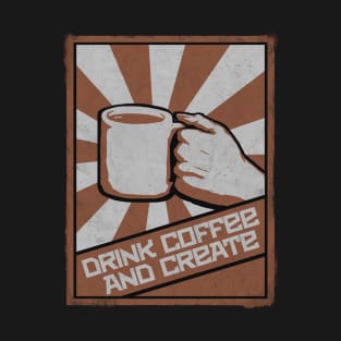 Drink Coffee and Create T-Shirt