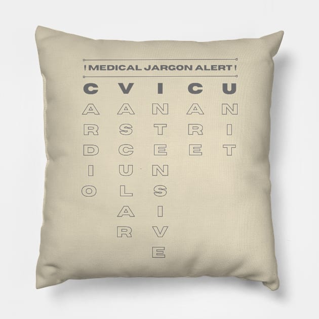 Medical Jargon Alert: CVICU Pillow by Cute Cubed Apparel