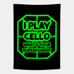 I play cello, what's your superpower? Tapestry