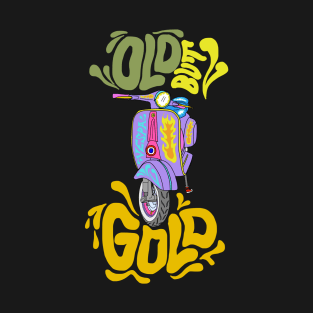 Old but gold ( vespa ) T-Shirt