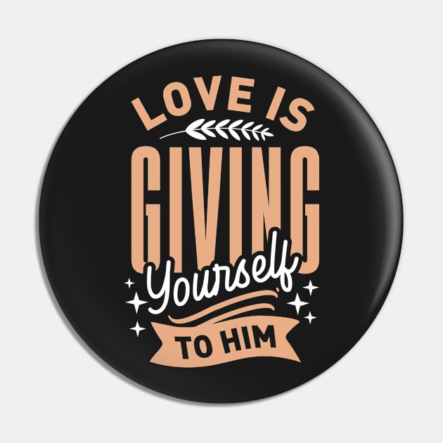 Love is giving yourself to him Pin by D3monic