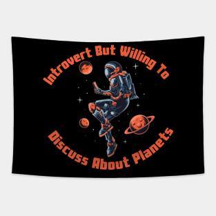 Introvert But Willing To Discuss About Planet Tapestry