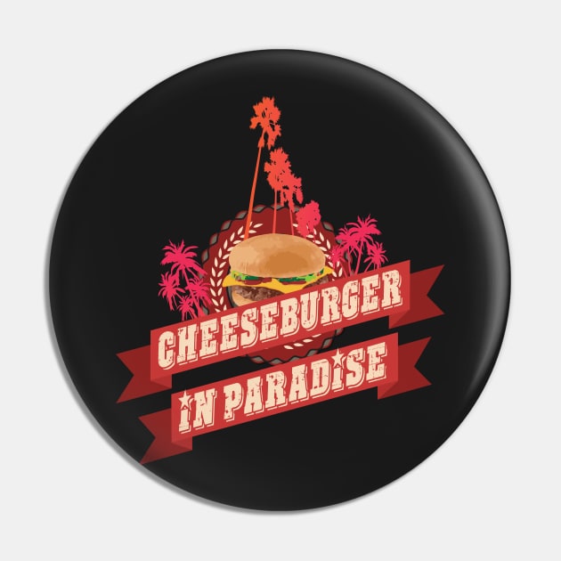 Cheeseburger Paradise Pin by DavidLoblaw