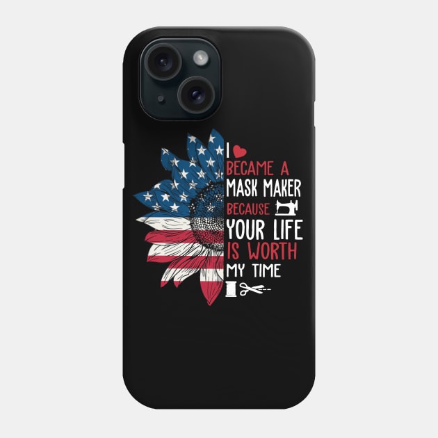 Sunflower Flag USA I Became A Mask Maker Because Your Life Phone Case by madyharrington02883