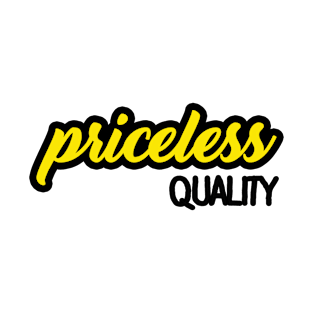 Priceless Quality T-Shirt