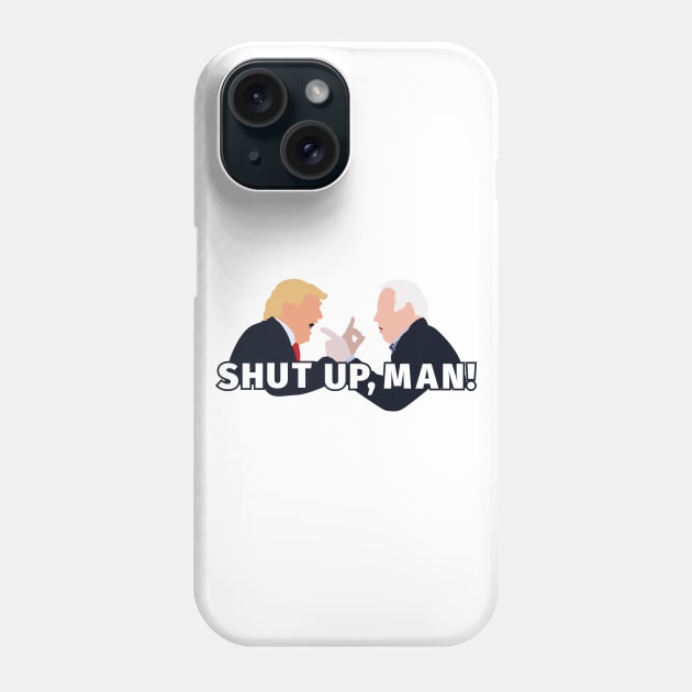 Shut Up, Man! Phone Case by ShayliKipnis