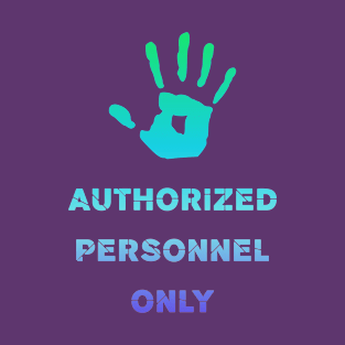 Authorized Personnel Only T-Shirt