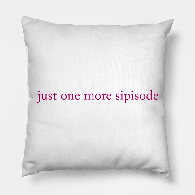 Just one more sipisode Pillow by The Sip List Podcast