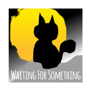 A Cat ... Waiting For Something T-Shirt