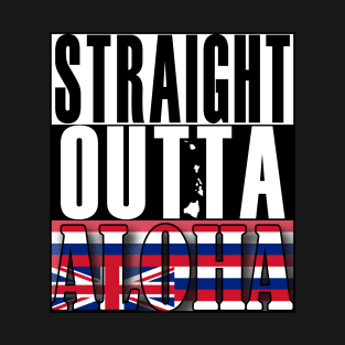 Straight Outta Aloha by Hawaii Nei All Day T-Shirt
