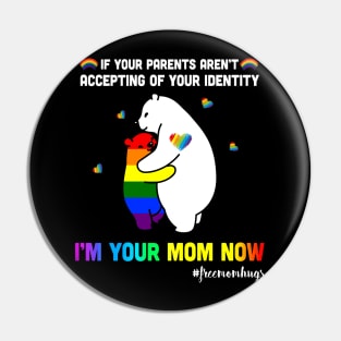 Parents Accepting Im Your Mom Now Bear Hug LGBTQ Gay Pride Pin