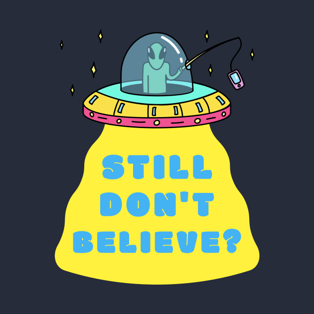 Still Don't Believe? by Sam's Shirt Barn