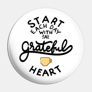 Start Each Day With a Grateful Heart Pin