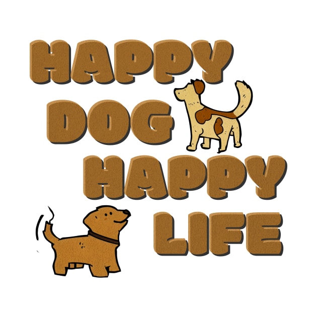 Happy Dog Happy Life by WarpedReality