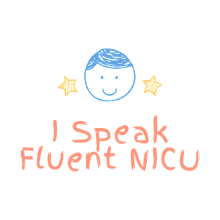 I Speak Fluent NICU T-Shirt