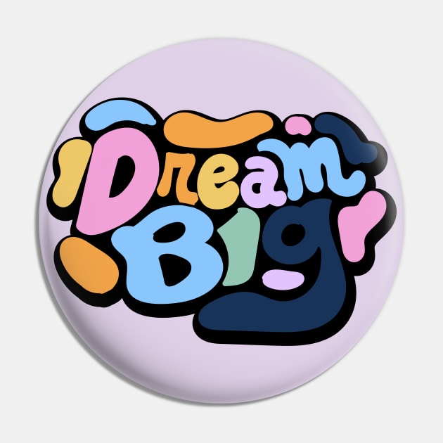 DREAM BIG Pin by pinoyart08