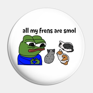 all my frens are smol Pin